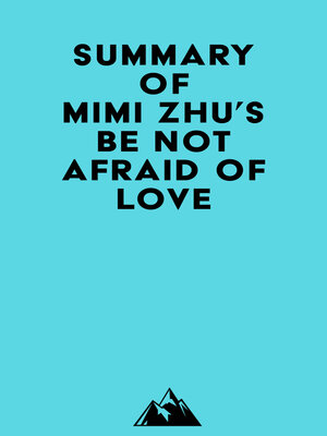 cover image of Summary of Mimi Zhu's Be Not Afraid of Love